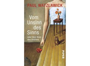 9783492243186 - Vom Unsinn des Sinns oder Vom Sinn des Unsinns - Paul Watzlawick Taschenbuch