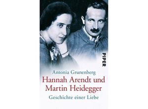 9783492251921 - Hannah Arendt und Martin Heidegger - Antonia Grunenberg Taschenbuch