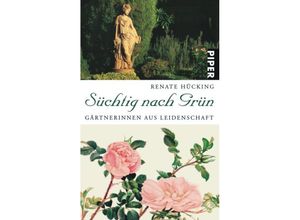 9783492253710 - Süchtig nach Grün - Renate Hücking Taschenbuch