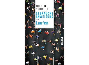 9783492277211 - Gebrauchsanweisung fürs Laufen - Jochen Schmidt Kartoniert (TB)