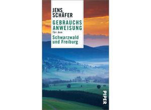 9783492277549 - Gebrauchsanweisung für den Schwarzwald und Freiburg - Jens Schäfer Kartoniert (TB)