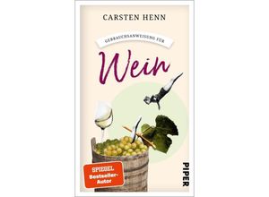 9783492277709 - Gebrauchsanweisung für Wein - Carsten Sebastian Henn Taschenbuch