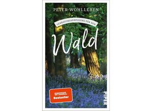 9783492277716 - Gebrauchsanweisung für den Wald - Peter Wohlleben Taschenbuch