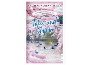 9783492277778 - Gebrauchsanweisung für Tokio und Japan - Andreas Neuenkirchen Taschenbuch