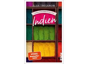 9783492277815 - Gebrauchsanweisung für Indien - Ilija Trojanow Taschenbuch