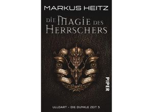 9783492285322 - Die Magie des Herrschers   Ulldart - die dunkle Zeit Bd5 - Markus Heitz Kartoniert (TB)