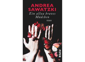 9783492304863 - Andrea Sawatzki - GEBRAUCHT Ein allzu braves Mädchen Roman - Preis vom 02062023 050629 h