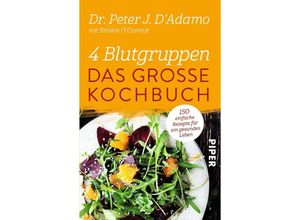 9783492308045 - 4 Blutgruppen - Das große Kochbuch - Peter J DAdamo Kristin OConnor Taschenbuch