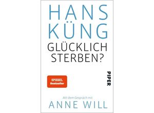 9783492308250 - Glücklich sterben? - Hans Küng Taschenbuch