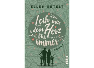 9783492311496 - Leih mir dein Herz für immer - Ellen Ertelt Taschenbuch