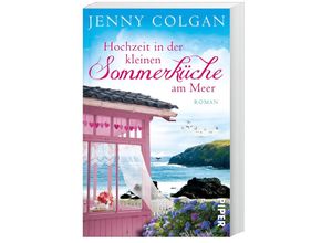 9783492313636 - Jenny Colgan - GEBRAUCHT Hochzeit in der kleinen Sommerküche am Meer Roman (Floras Küche Band 2) - Preis vom 02082023 050232 h