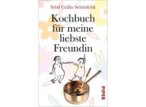 9783492314763 - Kochbuch für meine liebste Freundin - Sybil Gräfin Schönfeldt Taschenbuch