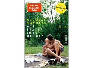 9783492315753 - Wie später ihre Kinder - Nicolas Mathieu Taschenbuch