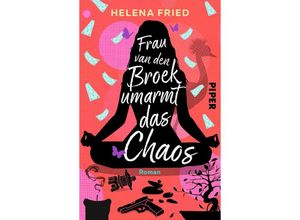 9783492318358 - Frau van den Broek umarmt das Chaos - Helena Fried Taschenbuch