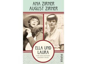 9783492318938 - Ana Zirner - GEBRAUCHT Ella und Laura Von den Müttern unserer Väter - Preis vom 12072023 043622 h