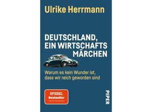 9783492319003 - Deutschland ein Wirtschaftsmärchen - Ulrike Herrmann Taschenbuch