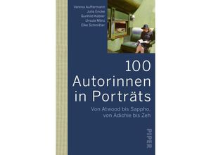 9783492319485 - 100 Autorinnen in Porträts - Verena Auffermann Julia Encke Ursula März Elke Schmitter Gunhild Kübler Taschenbuch