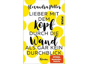 9783492319652 - Lieber mit dem Kopf durch die Wand als gar kein Durchblick - Alexandra Potter Taschenbuch