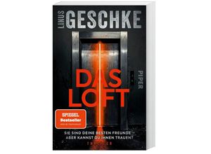 9783492319805 - Linus Geschke - GEBRAUCHT Das Loft Sie sind deine besten Freunde – aber kannst du ihnen trauen? Der SPIEGEL-Bestseller – Jetzt im Taschenbuch - Preis vom 17112023 061014 h