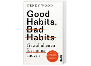 9783492320092 - Good Habits Bad Habits - Gewohnheiten für immer ändern - Wendy Wood Taschenbuch