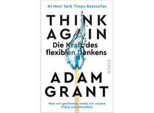 9783492320108 - Think Again - Die Kraft des flexiblen Denkens - Adam Grant Taschenbuch