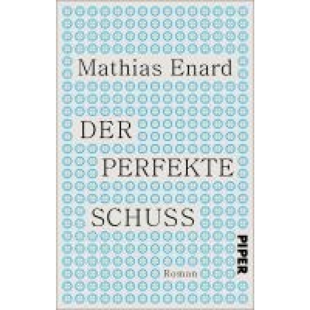 9783492320429 - Enard Mathias Der perfekte Schuss