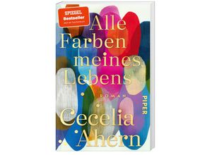 9783492320504 - Alle Farben meines Lebens - Cecelia Ahern Taschenbuch