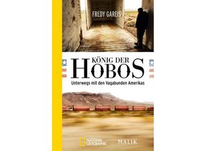 9783492405027 - Fredy Gareis - GEBRAUCHT König der Hobos Unterwegs mit den Vagabunden Amerikas - Preis vom 02062023 050629 h