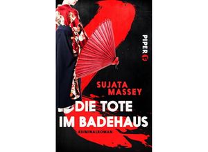 9783492500708 - Die Tote im Badehaus   Ein Fall für Rei Shimura Bd1 - Sujata Massey Taschenbuch