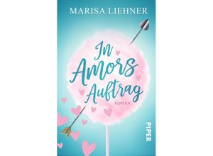 9783492501903 - In Amors Auftrag - Marisa Liehner Taschenbuch