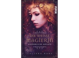 9783492501934 - Die weiße Magierin Gefährliche Mächte   Raels Reise Bd1 - Tatjana Karg Taschenbuch