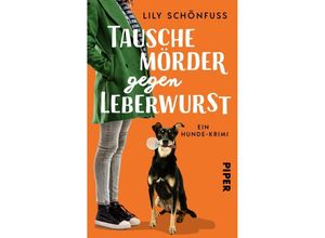 9783492502122 - Tausche Mörder gegen Leberwurst - Lily Schönfuß Taschenbuch