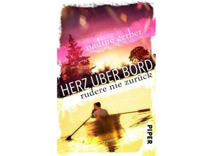 9783492502214 - Herz über Bord - Rudere nie zurück - Nadine Gerber Taschenbuch