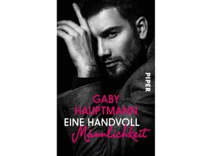 9783492502375 - Eine Handvoll Männlichkeit - Gaby Hauptmann Taschenbuch