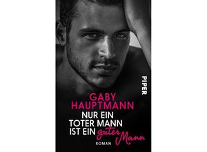 9783492502566 - Nur ein toter Mann ist ein guter Mann - Gaby Hauptmann Taschenbuch