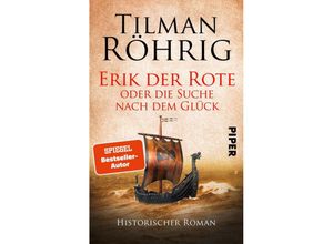 9783492504867 - Tilman Röhrig - GEBRAUCHT Erik der Rote oder die Suche nach dem Glück Historischer Roman - Preis vom 02062023 050629 h