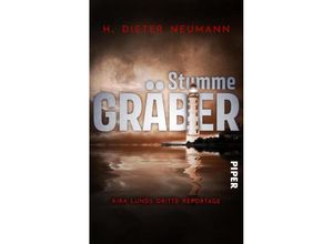 9783492504973 - Stumme Gräber - Kira Lunds dritte Reportage - H Dieter Neumann Taschenbuch