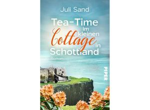 9783492506830 - Tea-Time im kleinen Cottage in Schottland - Juli Sand Taschenbuch