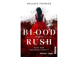 9783492506953 - Bloodrush - Kuss der Unsterblichkeit - Melanie Trenker Taschenbuch