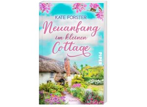 9783492506977 - Neuanfang im kleinen Cottage - Kate Forster Taschenbuch