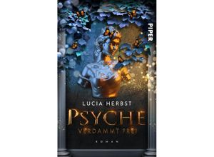 9783492507370 - Psyche Verdammt frei   Greek Goddesses Bd3 - Lucia Herbst Taschenbuch