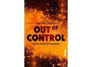 9783492507431 - Out of Control - Es gibt kein Entkommen - André Gebel Taschenbuch