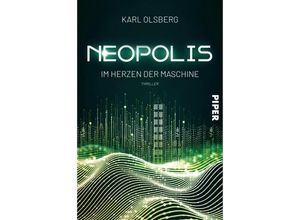 9783492706223 - Im Herzen der Maschine   Neopolis Bd2 - Karl Olsberg Kartoniert (TB)