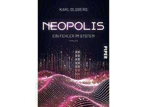 9783492706230 - Ein Fehler im System   Neopolis Bd3 - Karl Olsberg Kartoniert (TB)