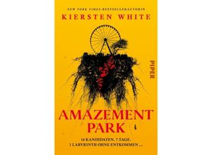 9783492706391 - Kiersten White - GEBRAUCHT Amazement Park 14 Kandidaten 7 Tage 1 Labyrinth ohne Entkommen … Ein atemloser Mystery-Thriller für alle Fans von »Squid Game« - Preis vom 13102023 050349 h