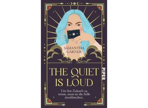 9783492706599 - The Quiet is Loud - Samantha Garner Gebunden