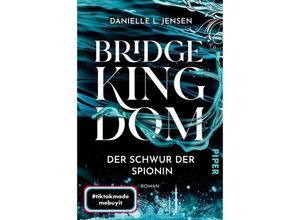 9783492707015 - Der Schwur der Spionin   Bridge Kingdom Bd1 - Danielle L Jensen Kartoniert (TB)