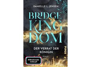 9783492707022 - Der Verrat der Königin   Bridge Kingdom Bd2 - Danielle L Jensen Kartoniert (TB)