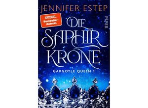 9783492707510 - Die Saphirkrone   Gargoyle Queen Bd1 - Jennifer Estep Kartoniert (TB)