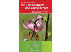 9783494016016 - Die Pflanzenwelt des Vogelsberges - Dirk Bönsel Petra Schmidt Kartoniert (TB)